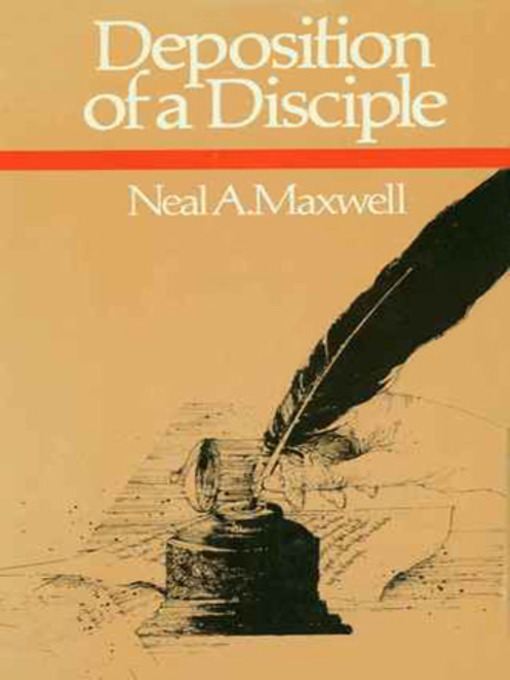 Title details for Deposition of a Disciple by Neal A. Maxwell - Available